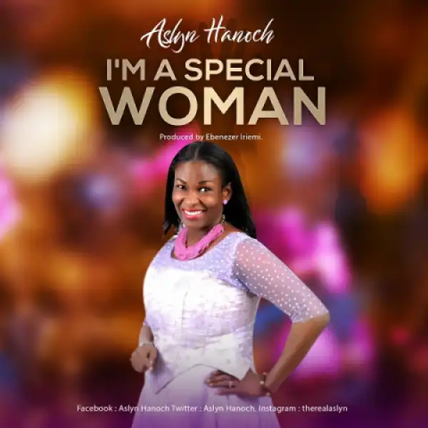 Aslyn Hanoch - I’m A Special Woman